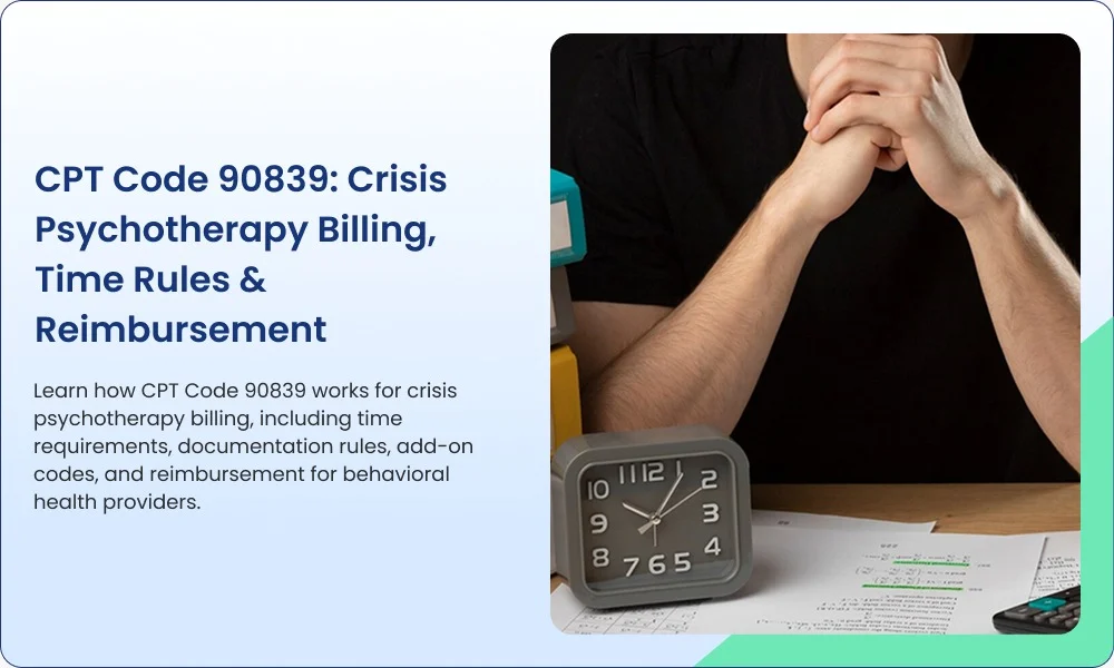 CPT Code 90839 Crisis Psychotherapy Billing, Documentation & Reimbursement Guide