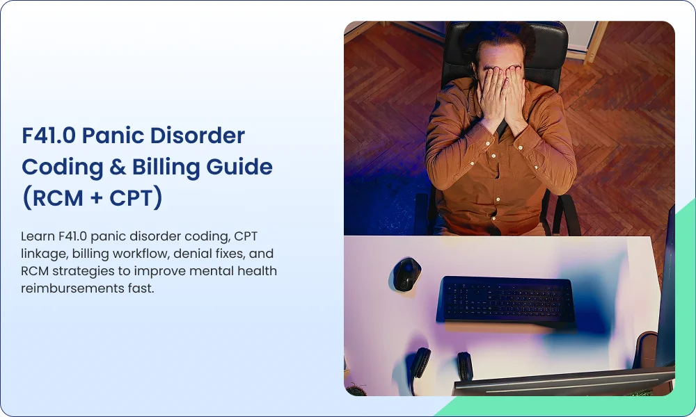 F41.0 Panic Disorder Coding & Billing Guide (RCM + CPT)
