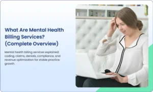 What-Are-Mental-Health-Billing-Services_-Complete-Overview